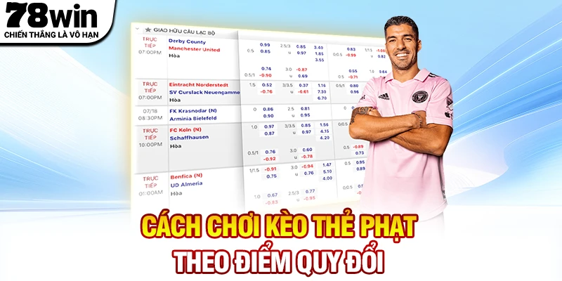 Cách chơi kèo thẻ phạt theo điểm quy đổi