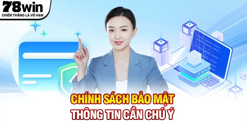 Chính sách bảo mật - Thông tin cần chú ý để giữ an toàn dữ liệu