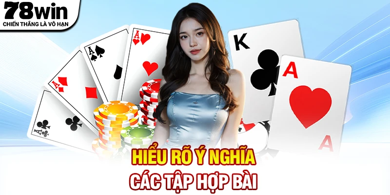 Hiểu rõ ý nghĩa của từng tập hợp bài trong Xì tố