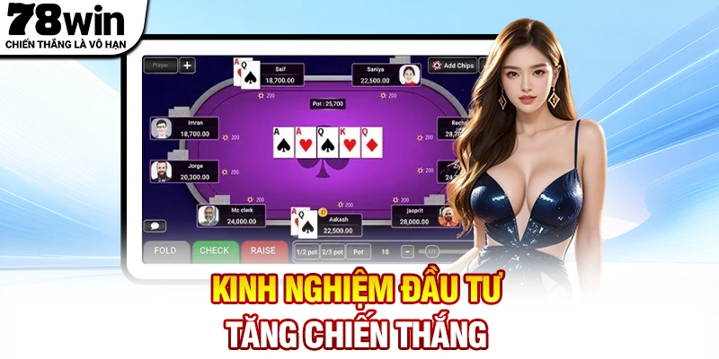 Kinh nghiệm đầu tư Xì tố tăng chiến thắng