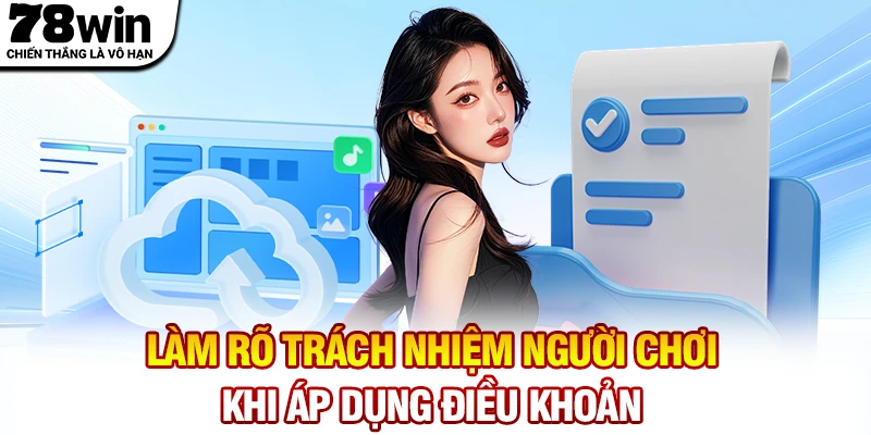 Làm rõ trách nhiệm của người chơi khi áp dụng điều khoản và điều kiện