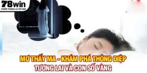 Mơ Thấy Ma - Khám Phá Thông Điệp Tương Lai Và Con Số Vàng