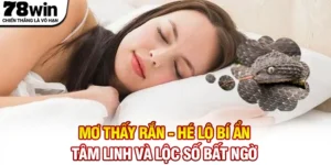 Mơ Thấy Rắn - Hé Lộ Bí Ẩn Tâm Linh Và Lộc Số Bất Ngờ