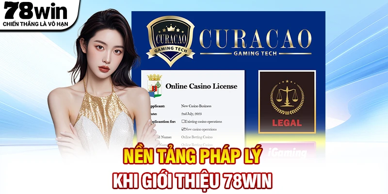 Nền tảng pháp lý khi giới thiệu 78WIN