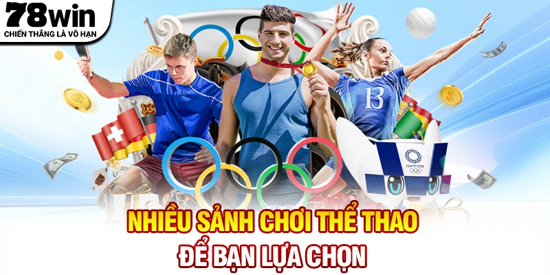Nhiều sảnh chơi Thể thao 78WIN để bạn lựa chọn