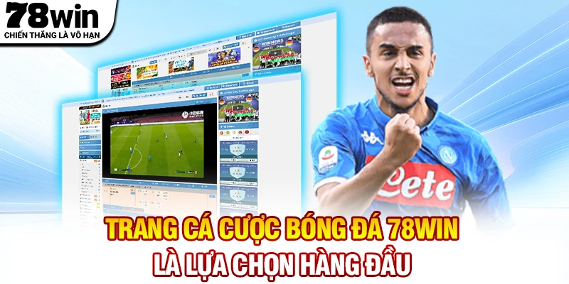 Trang cá cược bóng đá 78WIN là lựa chọn hàng đầu