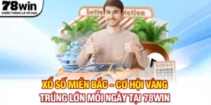 Xổ Số Miền Bắc - Cơ Hội Vàng Trúng Lớn Mỗi Ngày Tại 78WIN